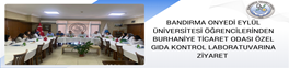 Bandırma Onyedi Eylül Üniversitesi Öğrencilerinden Burhaniye Ticaret Odası Özel Gıda Kontrol Laboratuvarına Ziyaret